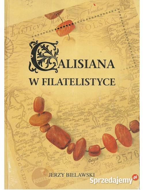 Calisiana w filatelistyce encyklopedie, słowniki, leksykony łódzkie Łódź