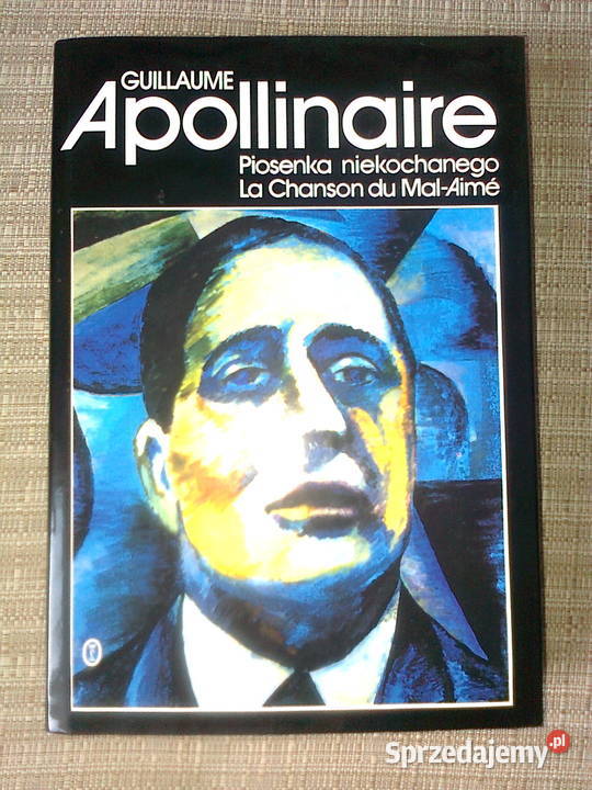 Guillaume Apollinaire Piosenka niekochanego i twarda z obwolutą Warszawa