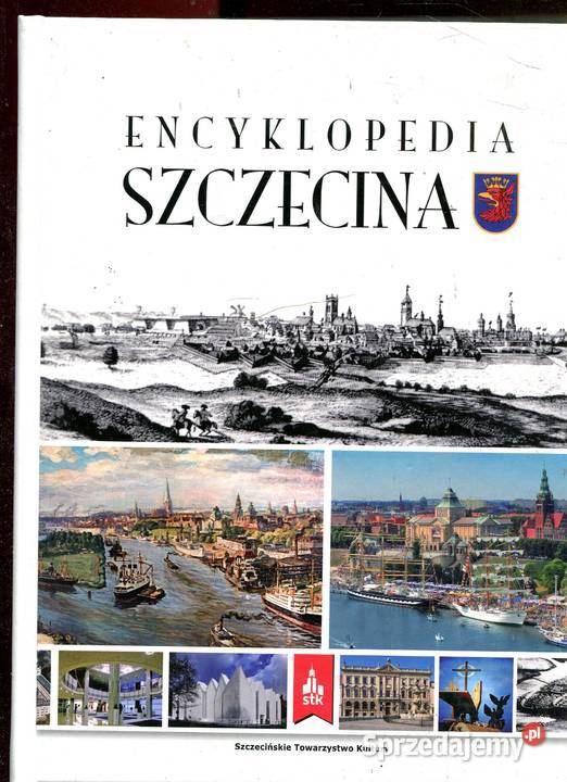 Encyklopedia Szczecina Wydanie jubileuszowe Szczecin