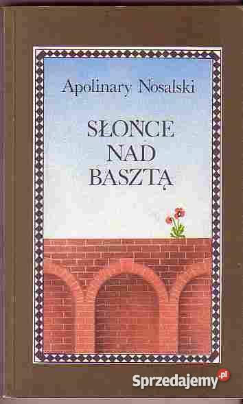 4951 SŁOŃCE BASZTĄ POWIEŚĆ MŁODZIEŻY APOLINARY N Czyrna