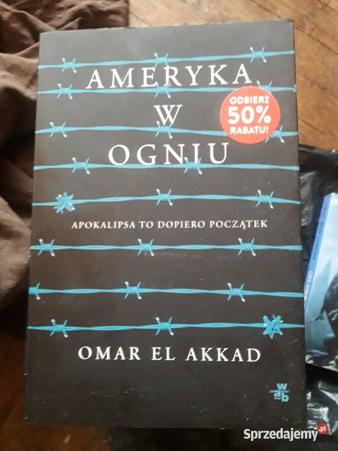 Omar El Akkad Ameryka w ogniu Kultura i Rozrywka