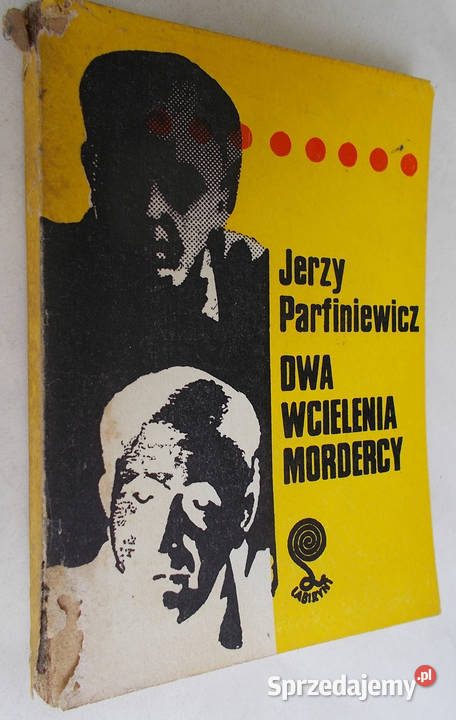 Dwa wcielenia mordercy Jerzy Parfiniewicz Seria Limanowa