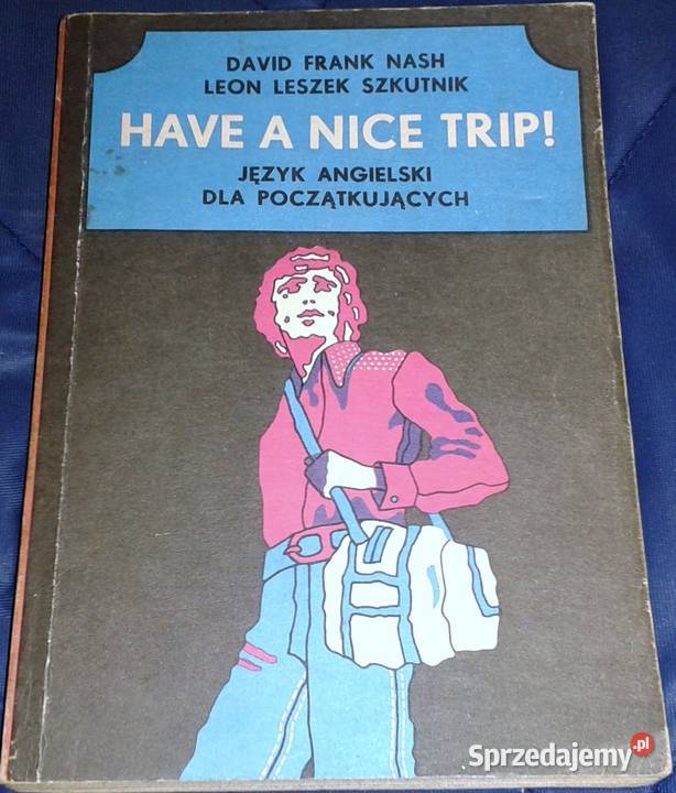 Have a nice trip D F Nash L L Szkutnik lubelskie Chełm