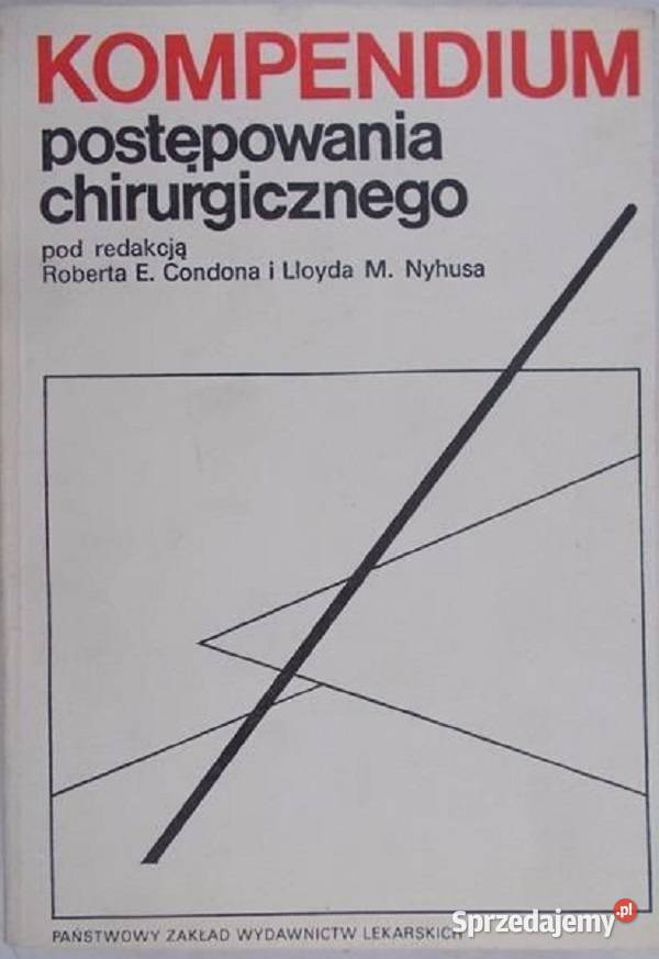 Kompendium postę powania chirurgicznego Condon Rok wydania 1985 Książki naukowe i popularnonaukowe Kielce