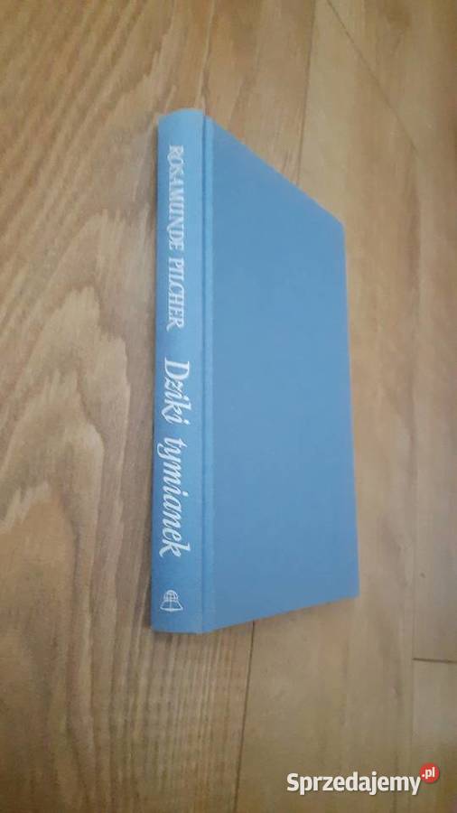 Rosamund Pilcher Dziki tymianek Rok wydania 1995 Serock sprzedam