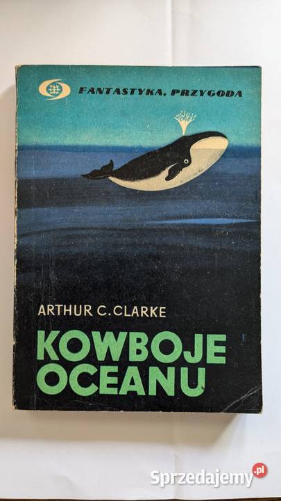 Kowboje Oceanu autor Arthur C Clarke Proza i poezja zachodniopomorskie Szczecin