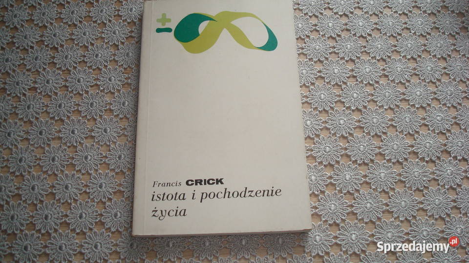 Istota i pochodzenie życia Crick js Kruszwica