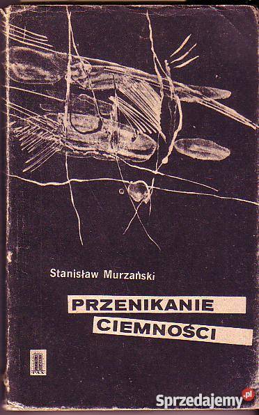 992 PRZENIKANIE CIEMNOŚCI STANISŁAW MURZAŃSKI