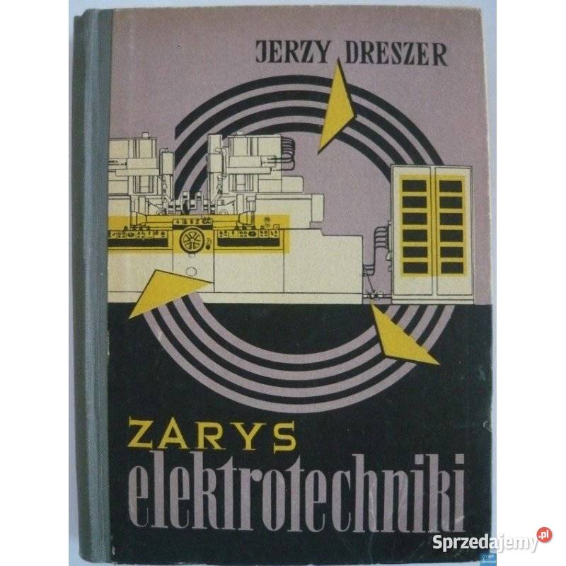 Zarys Elektrotechniki Dreszer Jerzy Radom sprzedam