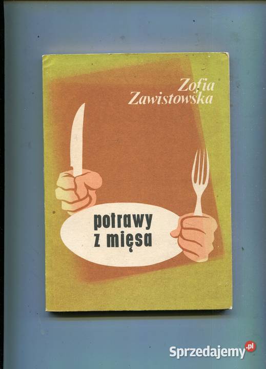 Potrawy z mięsa Zofia Zawistowska Szczecin