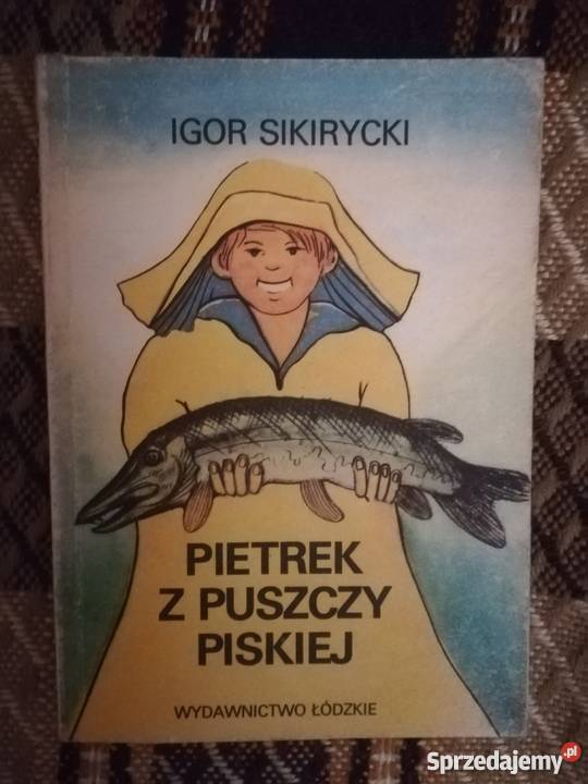 Pietrek z Puszczy Piskiej - Igor Sikirycki