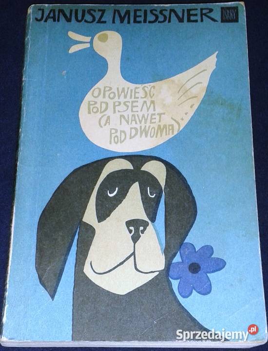 Opowieść pod psem a nawet pod dwoma Janusz Pozostałe