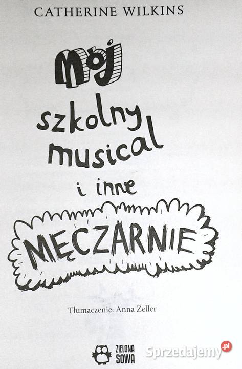 Mój szkolny musical i inne męczarnie Catherine Rok wydania 2015 Pozostałe Kultura i Rozrywka Chełm