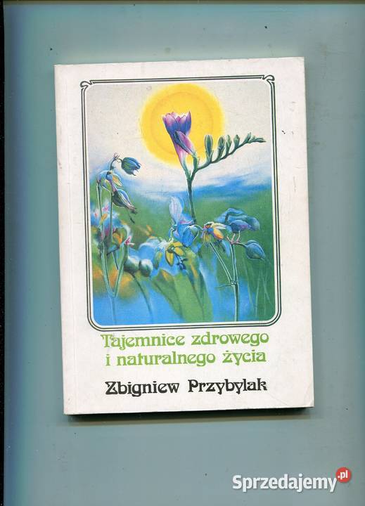 Tajemnice zdrowego i naturalnego życia Przybylak Szczecin