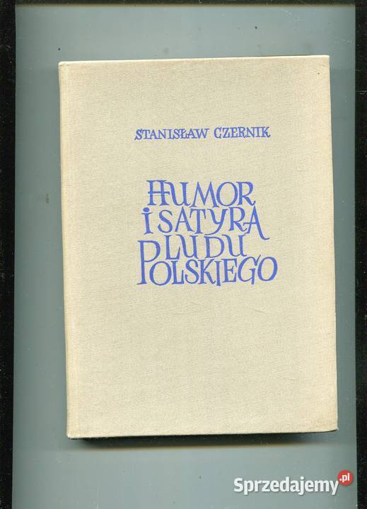 Humor i satyra ludu polskiego Stanisław Czernik Pozostałe sprzedam