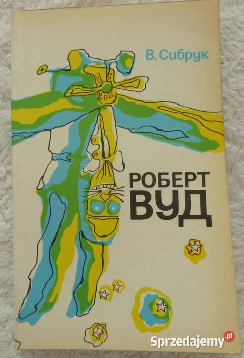 Robert Wood Czarodziej laboratorium fizyki W Warszawa