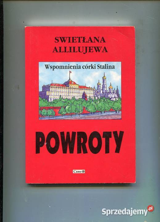 Powroty Wspomnienia córki Stalina Swietłana Rok wydania 1996 Szczecin