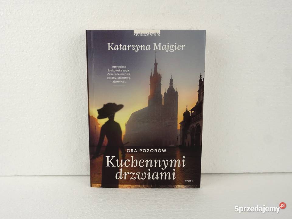 Gra pozorów kuchennymi drzwiami Tom I Katarzyna Proza i poezja Ełk sprzedam