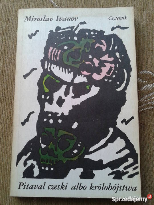 PITAVAL CZESKI ALBO KRÓLOBÓJSTWA Miroslav IVANOV miękka Parczew