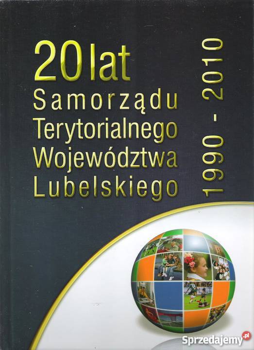20 lat samorządu terytorialnego Województwa Rok wydania 2010 Puławy