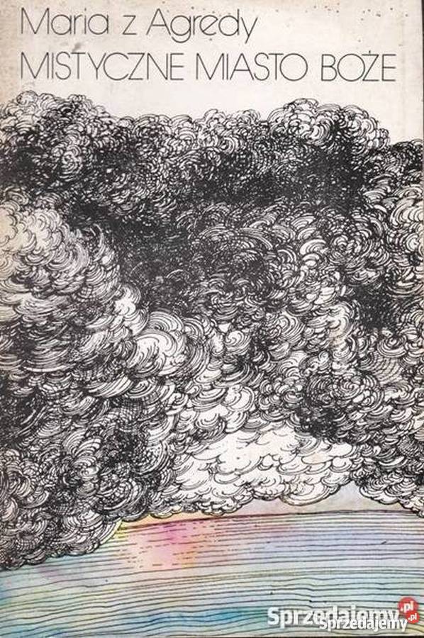 MISTYCZNE MIASTO BOŻE CZYLI ŻYWOT MATKI BOSKIEJ Kraków