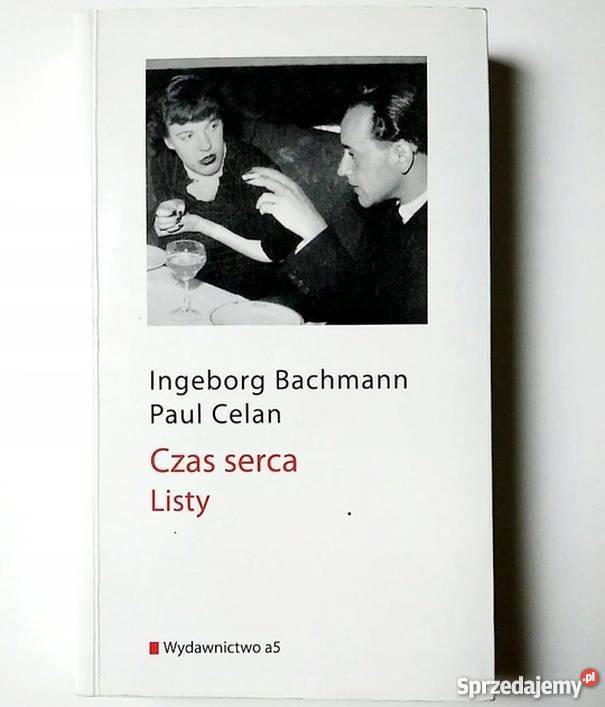 CZAS SERCA LISTY BACHMANN CELAN Rok wydania 2010 Proza i poezja pomorskie Słupsk