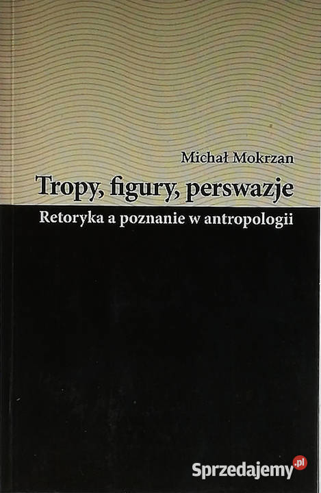 Tropy figury perswazje Retoryka a poznanie w Łódź