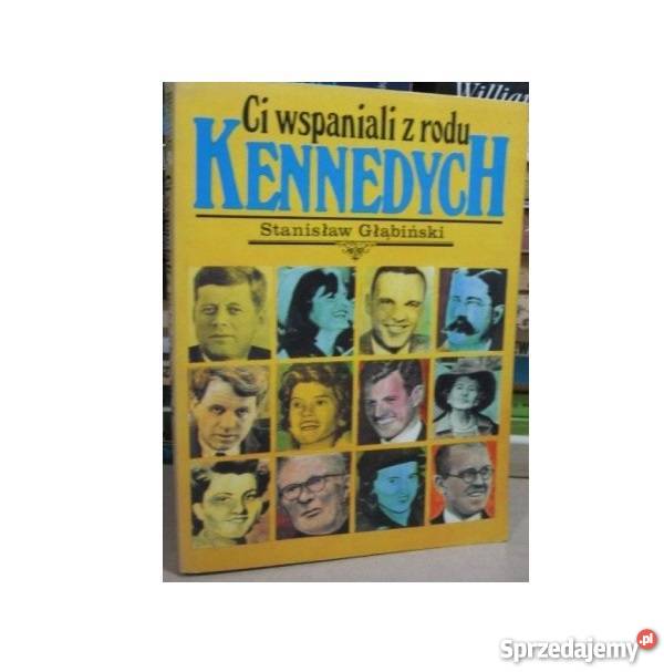 Ci wspaniali z rodu Kennedych Głąbiński literatura piękna - proza zagraniczna kujawsko-pomorskie Bądkowo