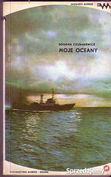 5687 MOJE OCEANY BOGDAN CZUBASIEWICZ Czyrna