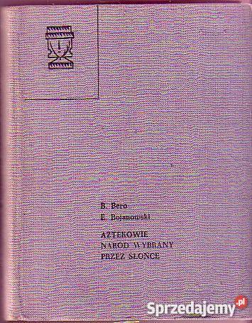 6781 AZTEKOWIE NARÓD WYBRANY SŁOŃCE B0GDAN BERO Czyrna