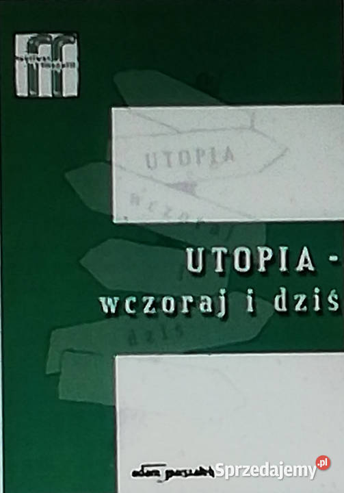 Utopia wczoraj i dziś Festiwal filozofii tom 1