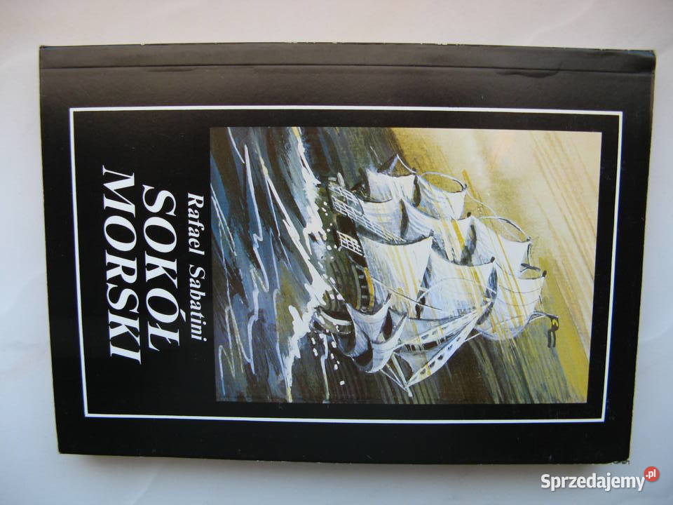 Sokół morski Rafael Sabatini Rok wydania 1991 Poznań