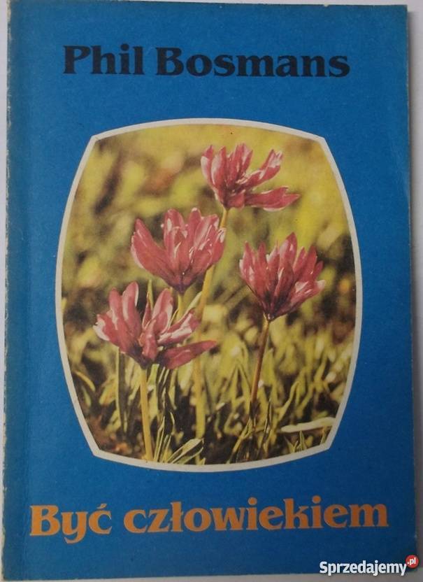 BYĆ CZŁOWIEKIEM BOSMANS PHIL Płock