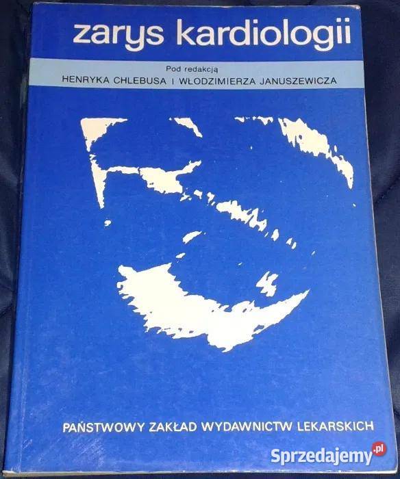 Zarys kardiologii Henryk Chlebus Włodzimierz lubelskie Chełm sprzedam