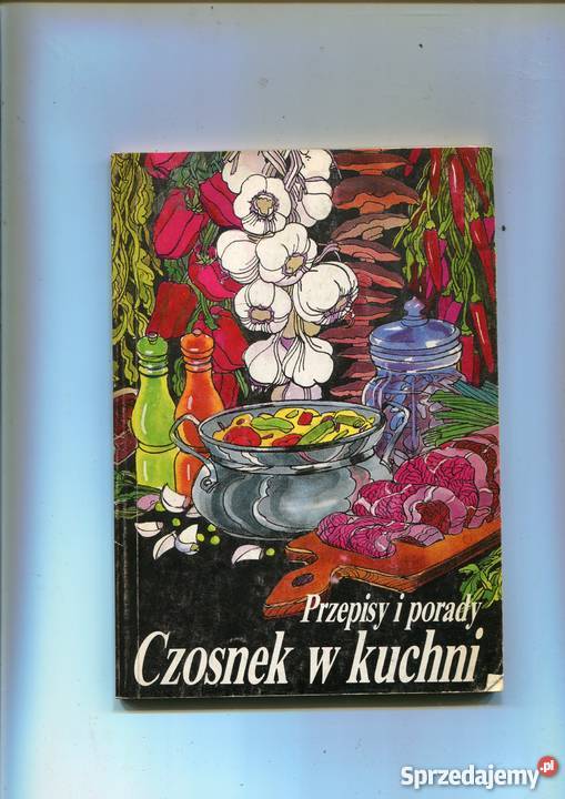 Czosnek w kuchni Przepisy i porady Szczecin