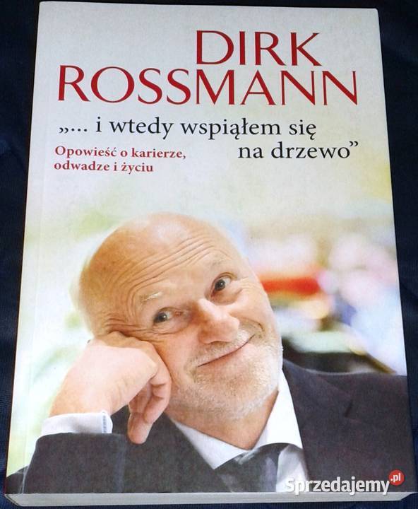 i wtedy wspiąłem się na drzewo Dirk Rossmann Pozostałe Chełm