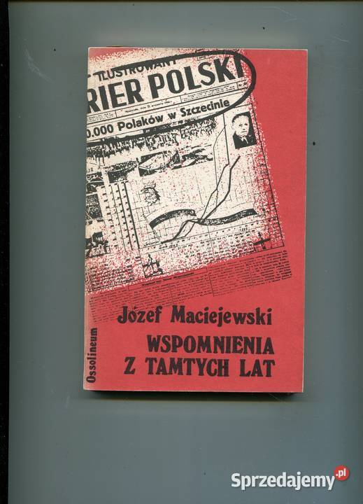 Wspomnienia z tamtych lat Maciejewski sprzedam