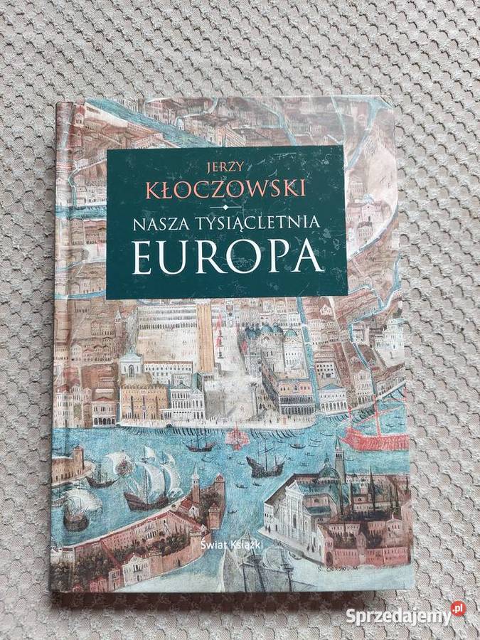 Jerzy Kłoczowski Nasza tysiącletnia Europa twarda