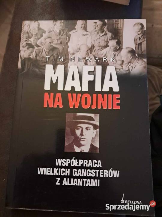 Tim Newark Mafia na wojnie Książki naukowe i popularnonaukowe Książki naukowe i popularnonaukowe Przejazdowo sprzedam