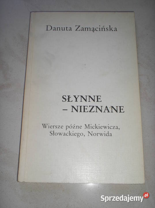 Słynne nieznane Wiersze późne Mickiewicza Kraków