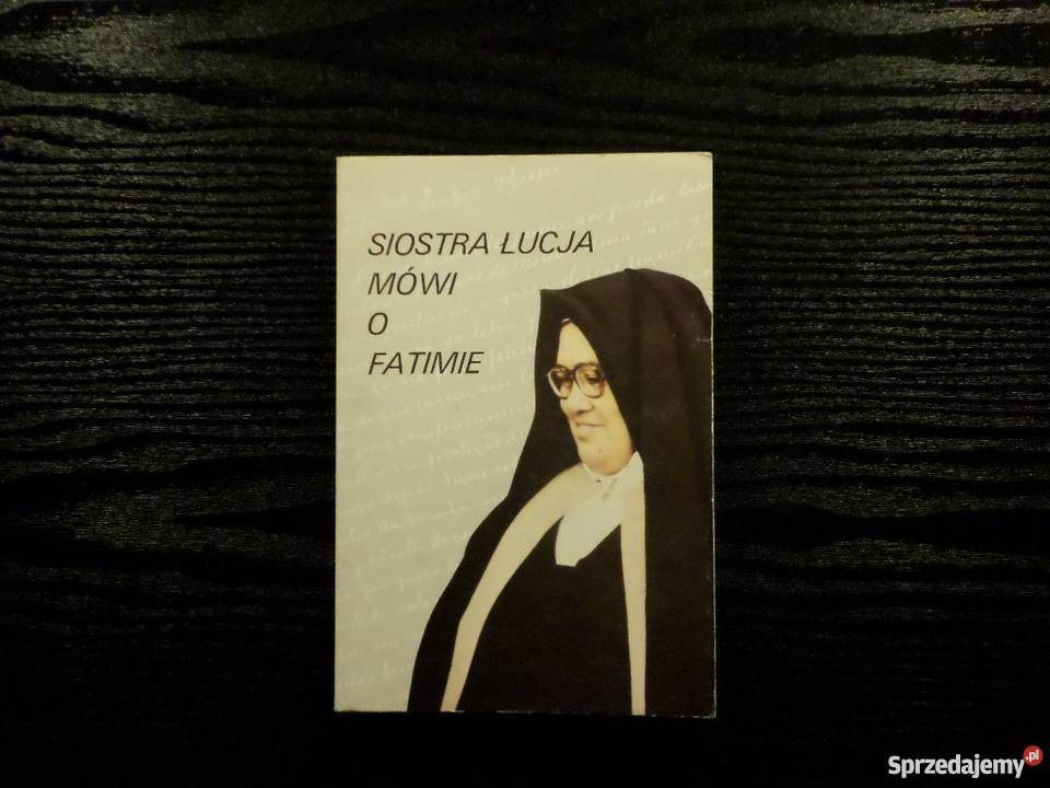 L Kondor SVD Siostra Łucja mówi o FatimieFA biografie, wspomnienia Goleniów