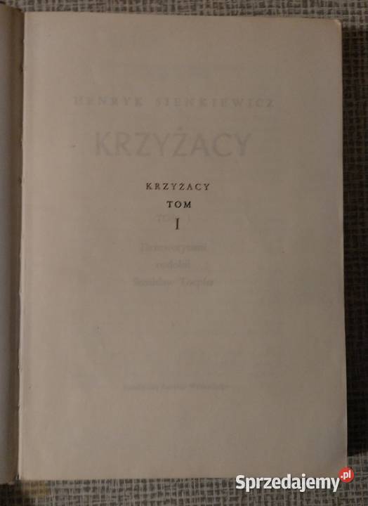 KRZYŻACY Tom 1 i 2 Henryk Sienkiewicz pięknie Warszawa sprzedam
