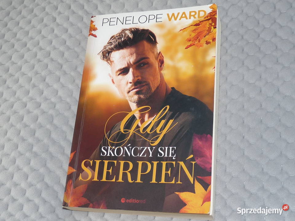 Gdy skończy się sierpień Penelope Ward romans Kraków