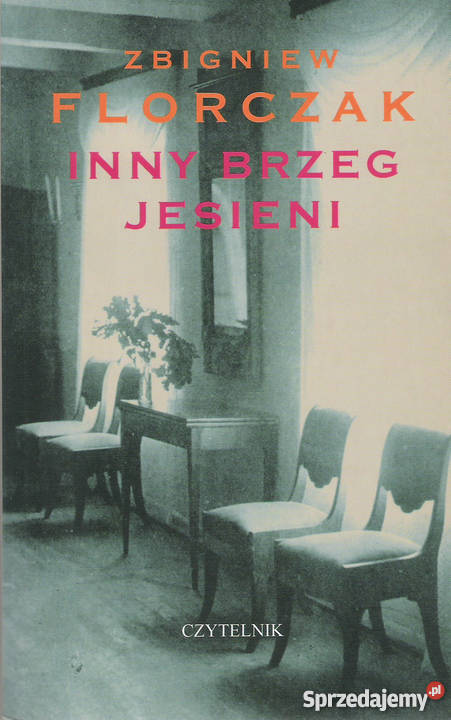 Inny brzeg jesieni Z Florczak Rok wydania 1999 lubelskie Puławy