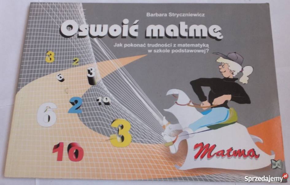 OSWOIĆ MATMĘ STRYCZNIEWICZ BARBARA Rok wydania 2005 Podręczniki Siedlce