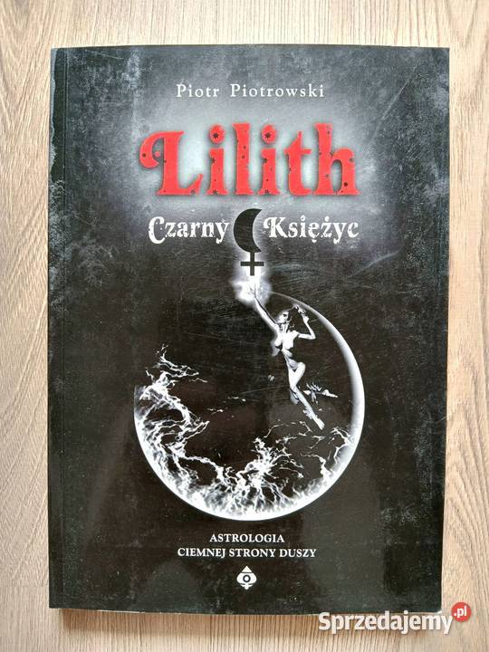 Lilith Czarny księżyc Astrologia ciemnej strony małopolskie Kraków
