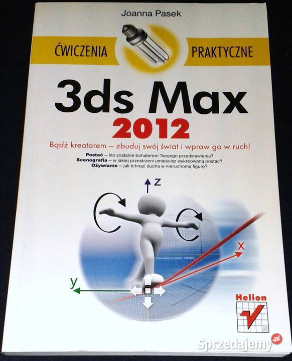 3ds 2012 Ćwiczenia praktyczne Joanna Pasek Rok wydania 2012 Chełm