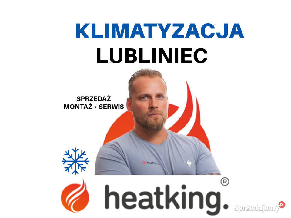 Montaż klimatyzacji Lubliniec Heat King Serwis i Klimatyzacja śląskie