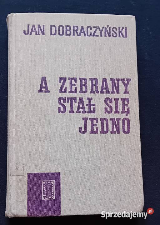 Jan Dobraczyński A zebrany stał się jedno PAX wielkopolskie Koźminek