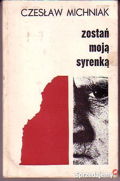 8384 ZOSTAŃ MOJĄ SYRENKĄ CZESŁAW MICHNIAK Czyrna sprzedam